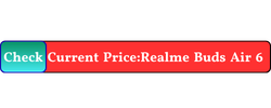 realme buds air 6 vs air 6 pro, realme buds air 6 pro review, realme buds air 6 review, best budget anc earbuds 2026, realme buds air 6 comparison, realme buds air 6 pro vs air 6, realme buds air 6 sound quality, realme buds air 6 pro ldac test, budget audiophile earbuds, realme buds air 6 battery life, realme buds air 6 pro anc depth, wireless earbuds comparison, realme buds air 6 price, realme earbuds review, best true wireless earbuds under 100