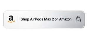 Silver gradient affiliate link button to buy Apple AirPods Max 2 on Amazon 1